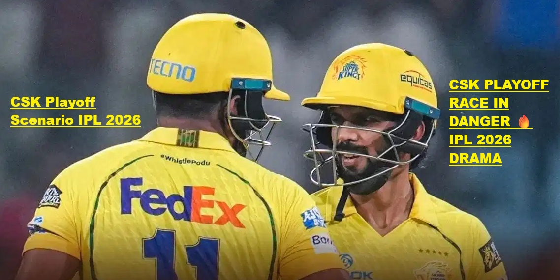 CSK Playoff Scenario IPL 2026 showing Chennai Super Kings struggling in playoff race after loss, CSK playoff chances IPL 2026 under pressure