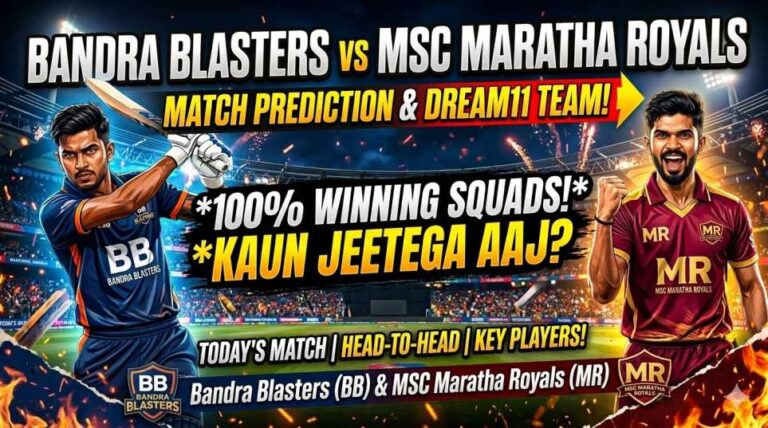 Bandra Blasters vs MSC Maratha Royals Match Prediction thumbnail featuring team players graphics and Dream11 team tips